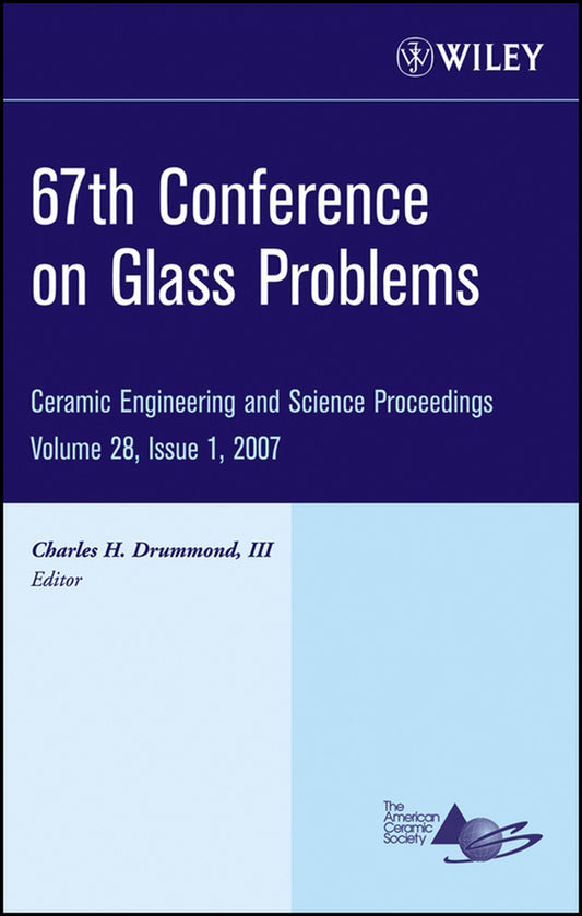 67th Conference on Glass Problems, Volume 28, Issue 1 (Hardback) 9780470190654