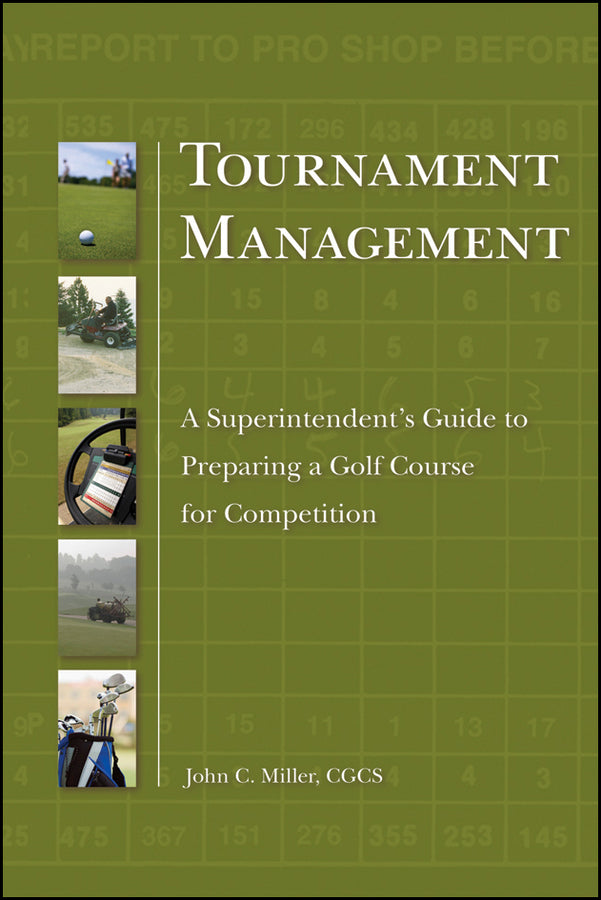 Tournament Management; A Superintendent's Guide to Preparing a Golf Course for Competition (Hardback) 9780470192283