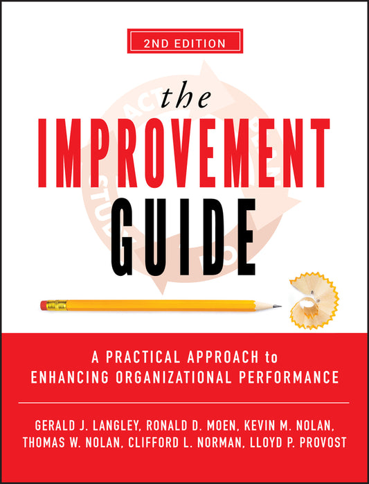 The Improvement Guide; A Practical Approach to Enhancing Organizational Performance (Hardback) 9780470192412