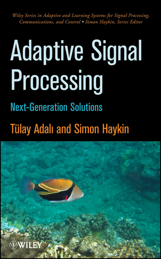 Adaptive Signal Processing; Next Generation Solutions (Hardback) 9780470195178