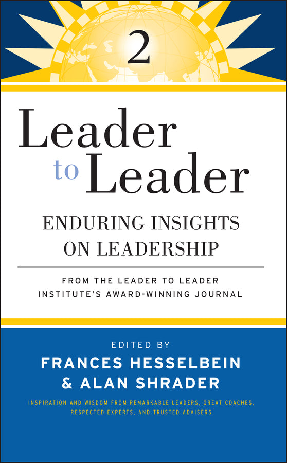 Leader to Leader 2; Enduring Insights on Leadership from the Leader to Leader Institute's Award Winning Journal (Paperback / softback) 9780470195475