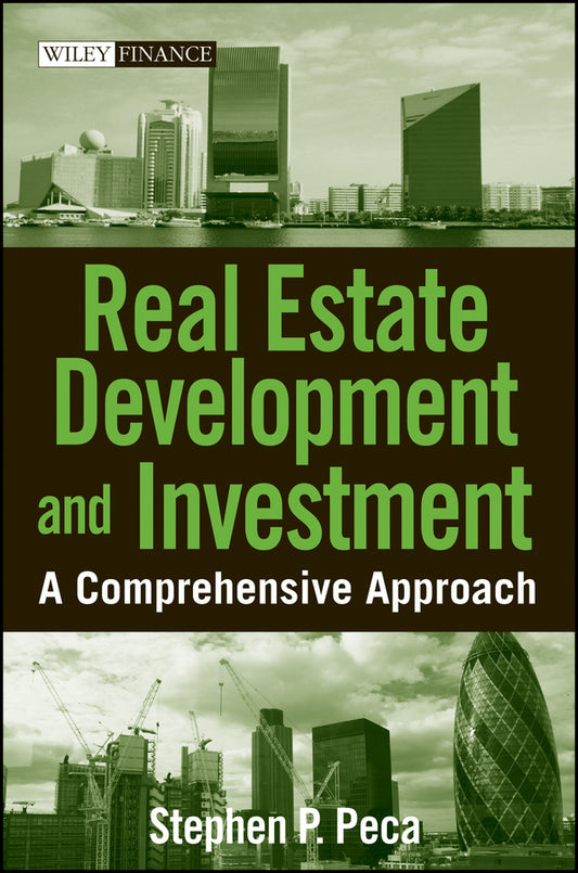 Real Estate Development and Investment; A Comprehensive Approach (Hardback) 9780470223086