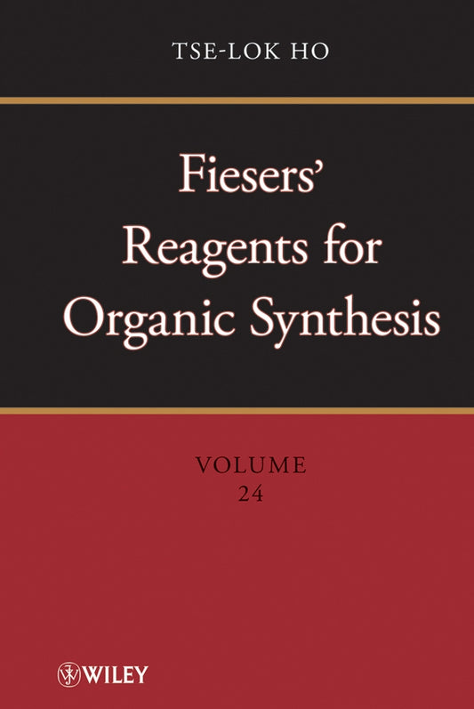 Fiesers' Reagents for Organic Synthesis, Volume 24 (Hardback) 9780470225547