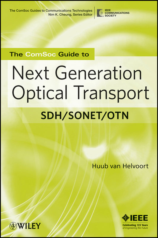 The ComSoc Guide to Next Generation Optical Transport; SDH/SONET/OTN (Paperback / softback) 9780470226100