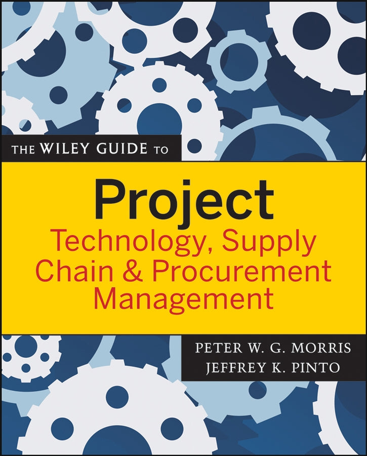 The Wiley Guide to Project Technology, Supply Chain, and Procurement Management (Paperback / softback) 9780470226827