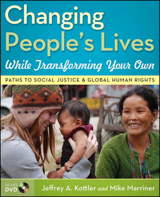Changing People's Lives While Transforming Your Own; Paths to Social Justice and Global Human Rights (Multiple-component retail product, part(s) enclosed) 9780470227503