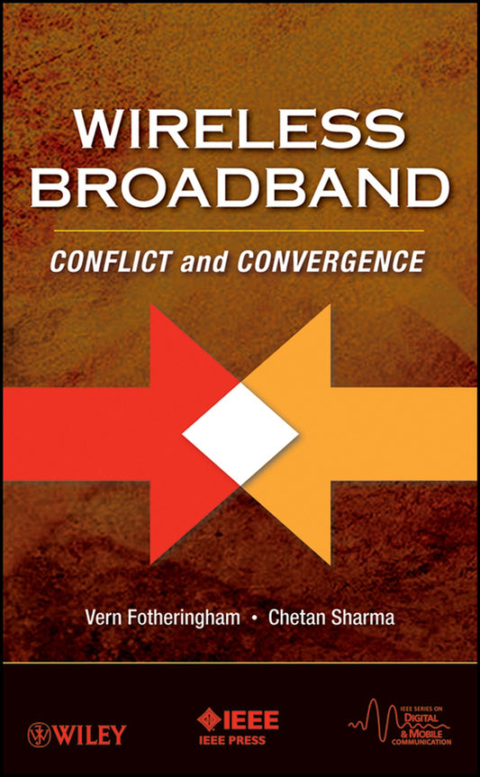 Wireless Broadband; Conflict and Convergence (Hardback) 9780470227626