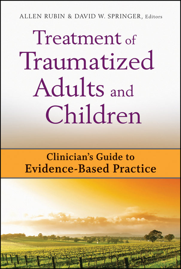 Treatment of Traumatized Adults and Children; Clinician's Guide to Evidence-Based Practice (Hardback) 9780470228463