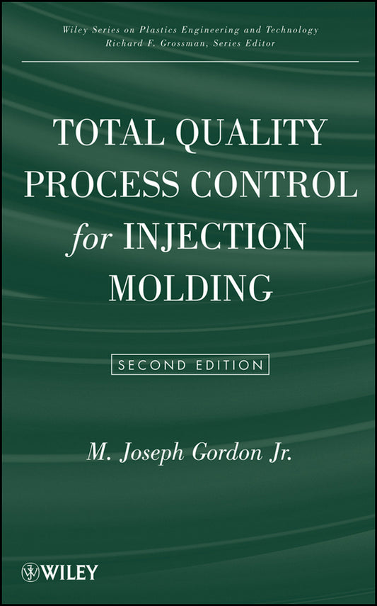 Total Quality Process Control for Injection Molding (Hardback) 9780470229637