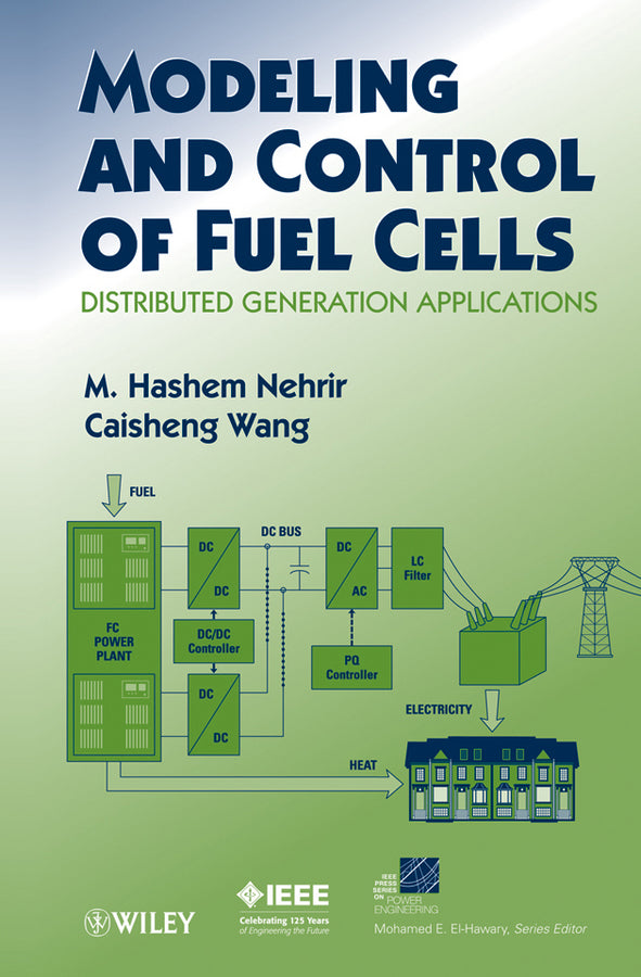 Modeling and Control of Fuel Cells; Distributed Generation Applications (Hardback) 9780470233283