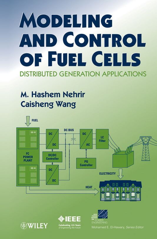 Modeling and Control of Fuel Cells; Distributed Generation Applications (Hardback) 9780470233283