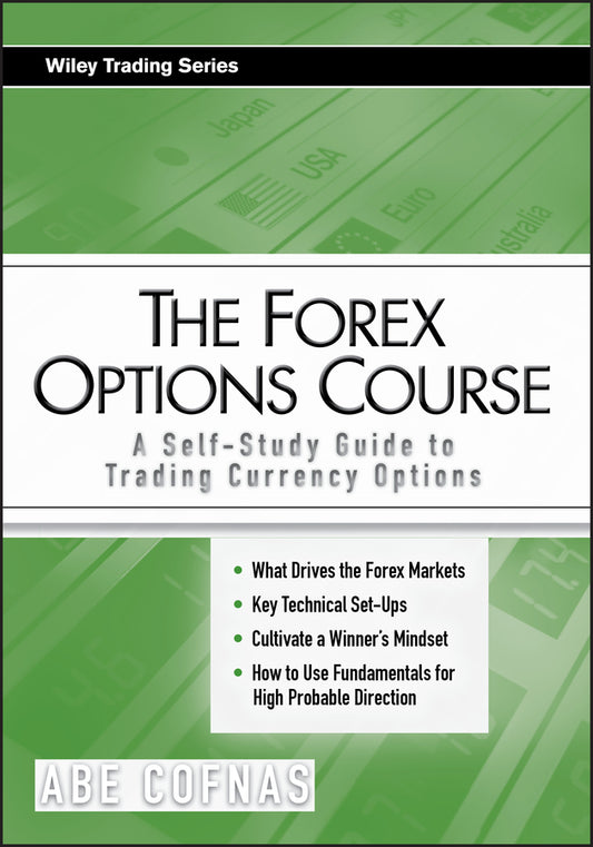 The Forex Options Course; A Self-Study Guide to Trading Currency Options (Paperback / softback) 9780470243749