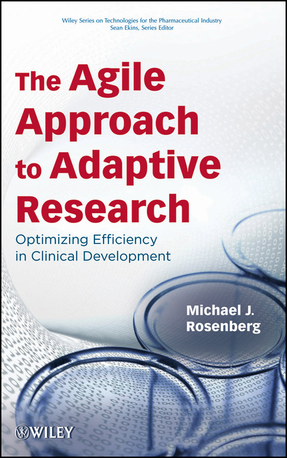 The Agile Approach to Adaptive Research; Optimizing Efficiency in Clinical Development (Hardback) 9780470247518