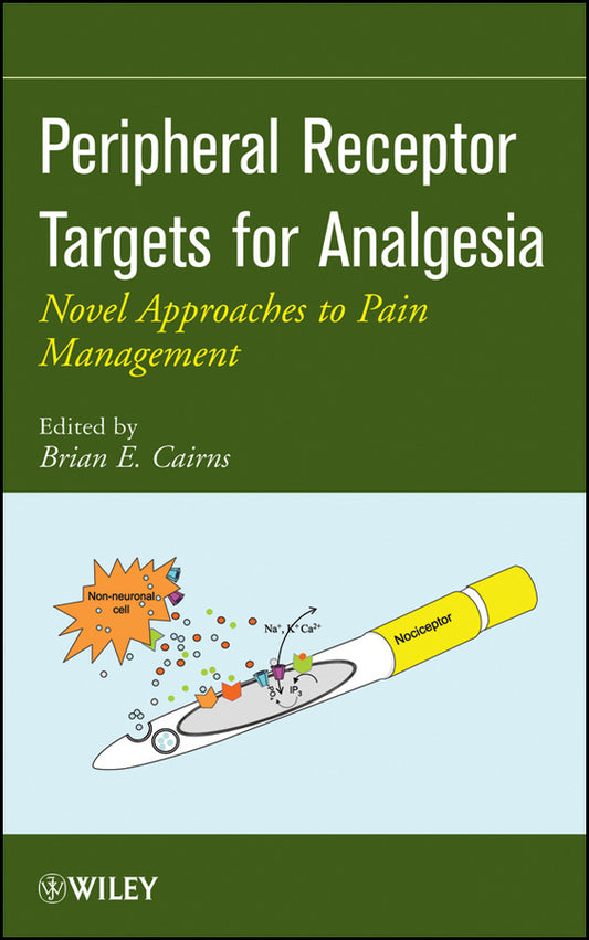 Peripheral Receptor Targets for Analgesia; Novel Approaches to Pain Management (Hardback) 9780470251317