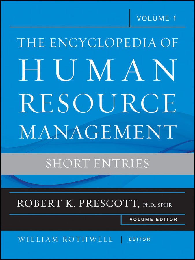 The Encyclopedia of Human Resource Management, Volume 1; Short Entries (Hardback) 9780470257739