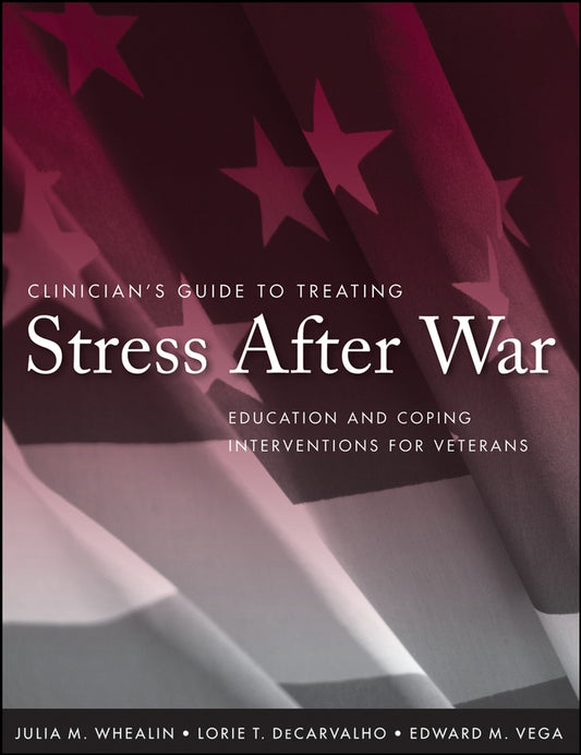 Clinician's Guide to Treating Stress After War; Education and Coping Interventions for Veterans (Paperback / softback) 9780470257777