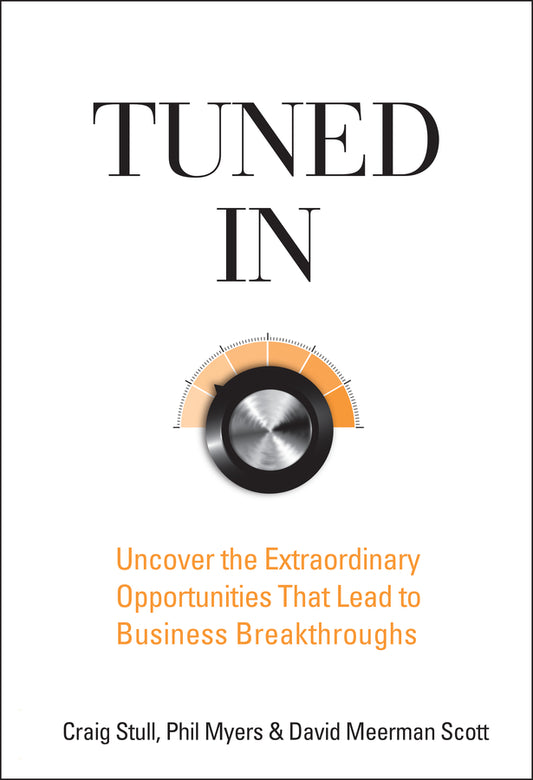 Tuned In; Uncover the Extraordinary Opportunities That Lead to Business Breakthroughs (Hardback) 9780470260364