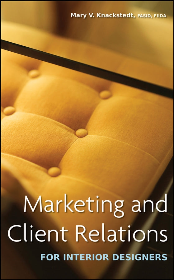 Marketing and Client Relations for Interior Designers (Hardback) 9780470260487