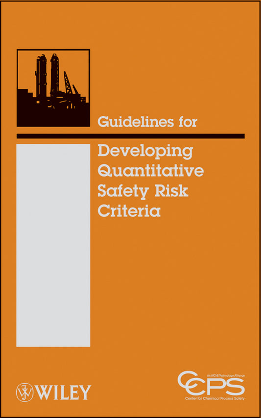 Guidelines for Developing Quantitative Safety Risk Criteria (Hardback) 9780470261408
