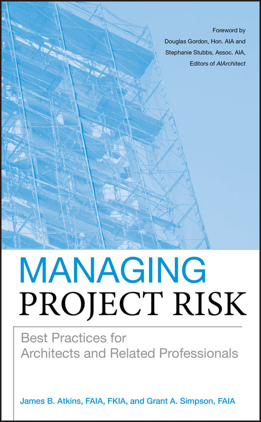 Managing Project Risk; Best Practices for Architects and Related Professionals (Hardback) 9780470273814