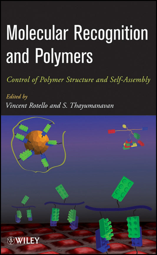 Molecular Recognition and Polymers; Control of Polymer Structure and Self-Assembly (Hardback) 9780470277386