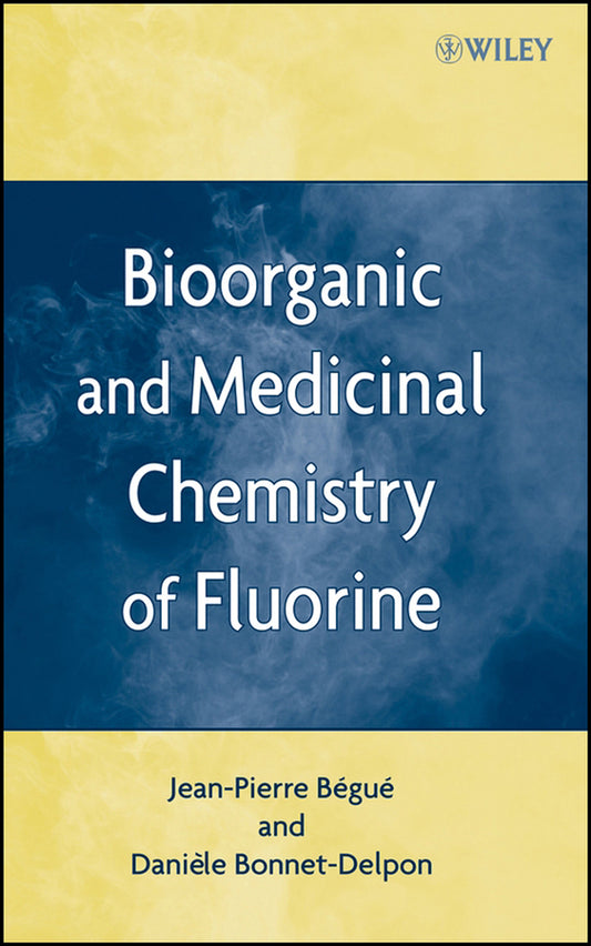 Bioorganic and Medicinal Chemistry of Fluorine (Hardback) 9780470278307