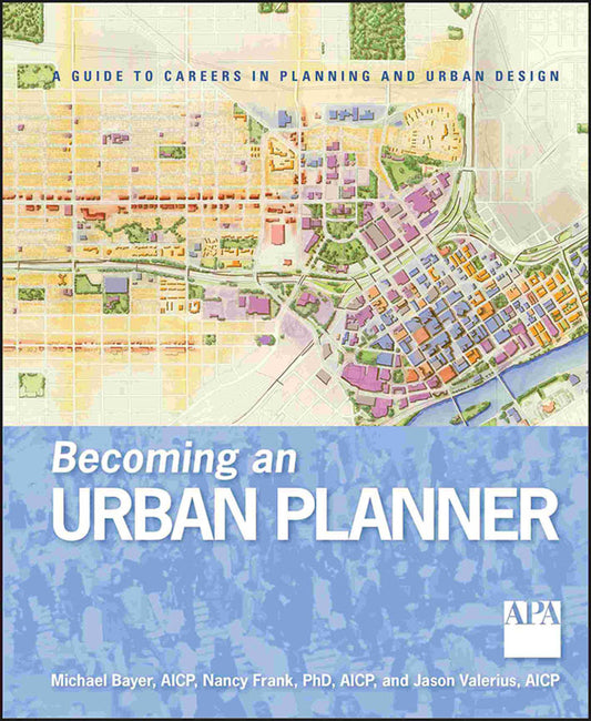 Becoming an Urban Planner; A Guide to Careers in Planning and Urban Design (Paperback / softback) 9780470278635