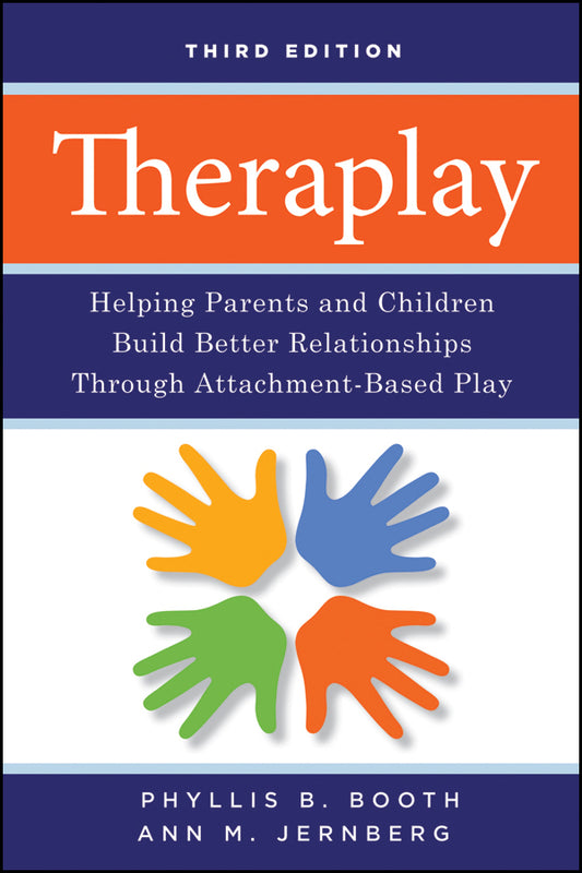 Theraplay; Helping Parents and Children Build Better Relationships Through Attachment-Based Play (Paperback / softback) 9780470281666