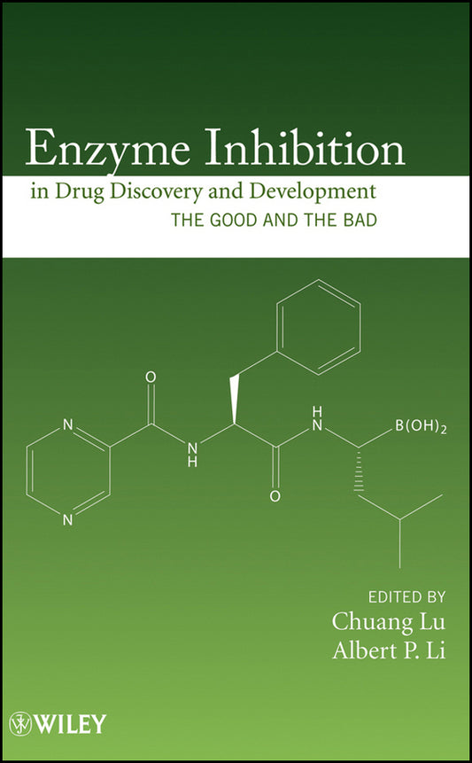 Enzyme Inhibition in Drug Discovery and Development; The Good and the Bad (Hardback) 9780470281741