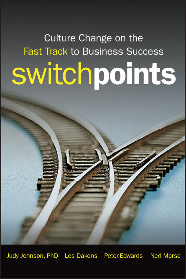 SwitchPoints; Culture Change on the Fast Track to Business Success (Hardback) 9780470283837