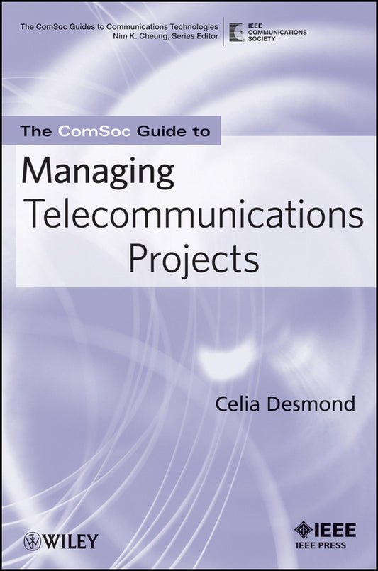 The ComSoc Guide to Managing Telecommunications Projects (Paperback / softback) 9780470284759