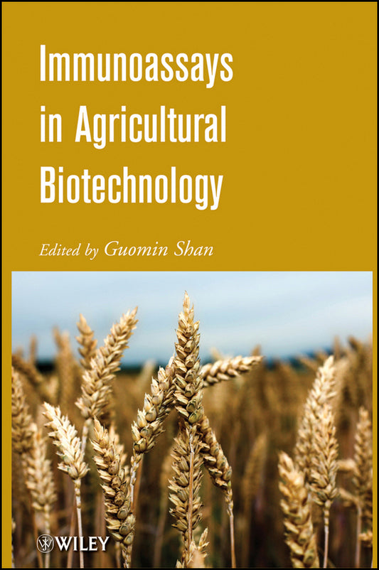 Immunoassays in Agricultural Biotechnology (Hardback) 9780470289525