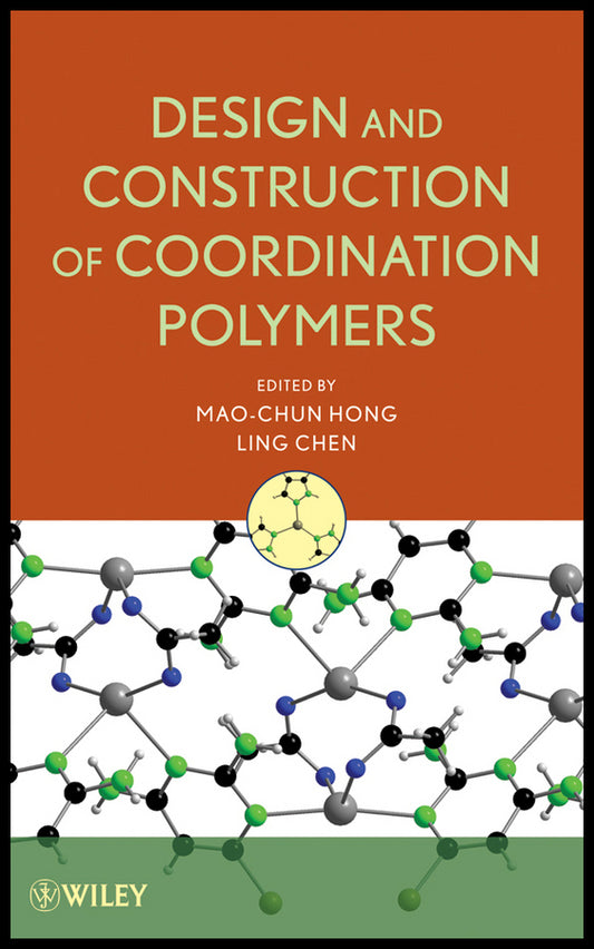 Design and Construction of Coordination Polymers (Hardback) 9780470294505