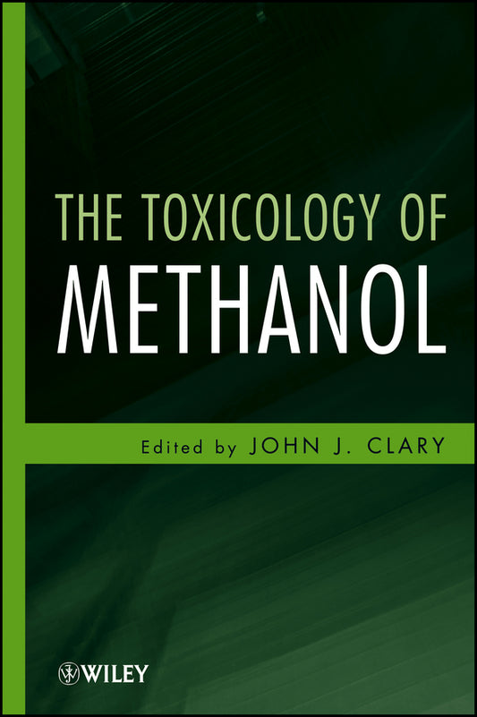 The Toxicology of Methanol (Hardback) 9780470317594