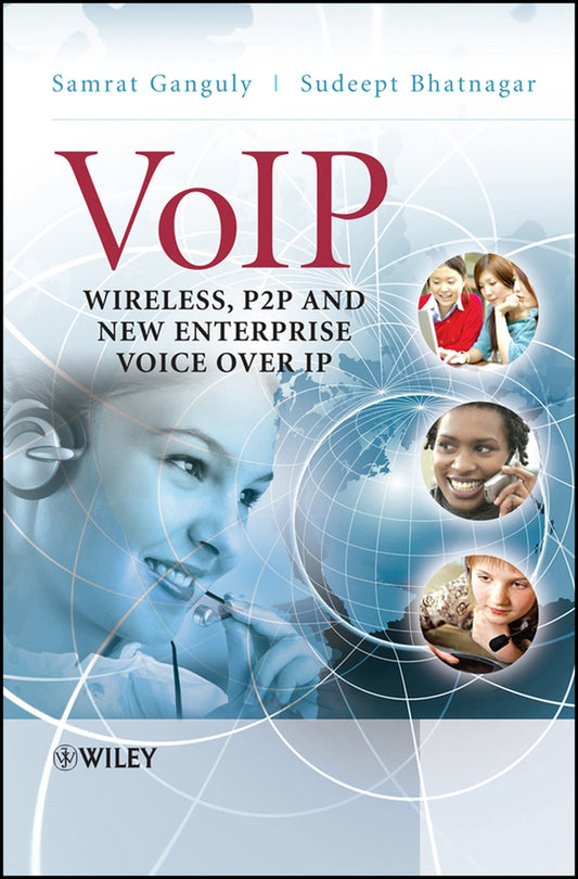 VoIP; Wireless, P2P and New Enterprise Voice over IP (Hardback) 9780470319567