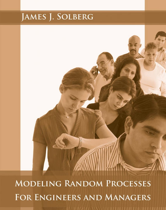 Modeling Random Processes for Engineers and Managers (Hardback) 9780470322550