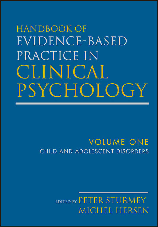 Handbook of Evidence-Based Practice in Clinical Psychology, Child and Adolescent Disorders (Hardback) 9780470335444