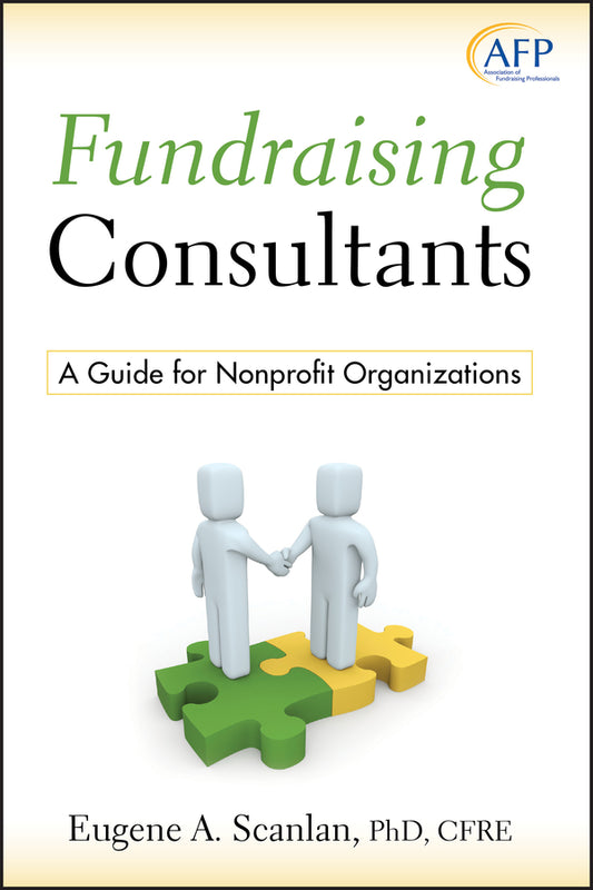Fundraising Consultants; A Guide for Nonprofit Organizations (Hardback) 9780470340158