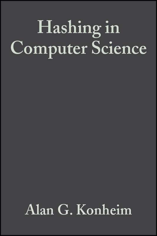 Hashing in Computer Science; Fifty Years of Slicing and Dicing (Hardback) 9780470344736