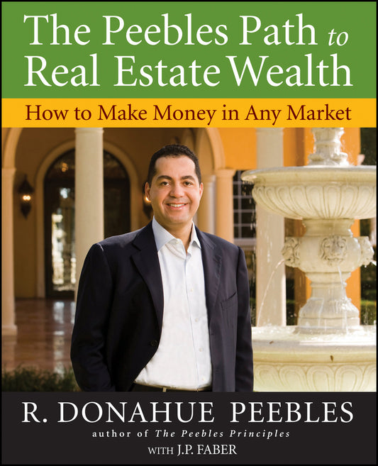 The Peebles Path to Real Estate Wealth; How to Make Money in Any Market (Paperback / softback) 9780470372807