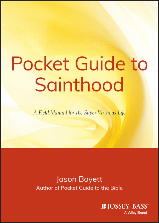 Pocket Guide to Sainthood; The Field Manual for the Super-Virtuous Life (Paperback / softback) 9780470373101