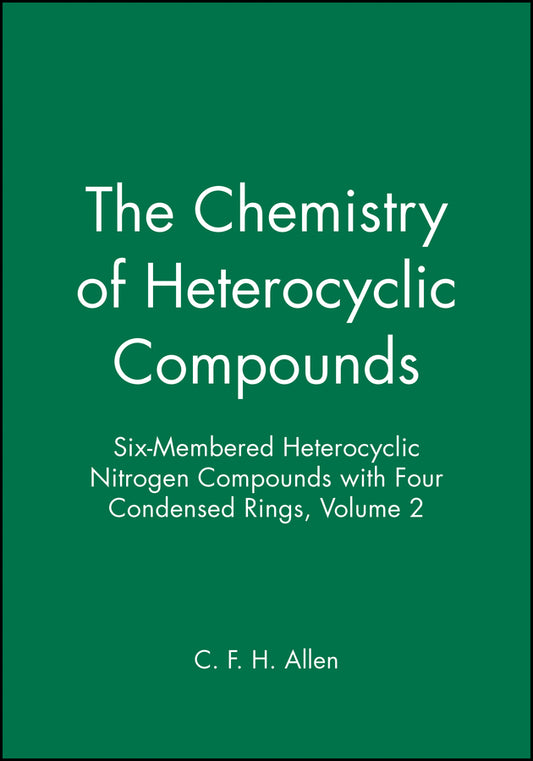 Six-Membered Heterocyclic Nitrogen Compounds with Four Condensed Rings, Volume 2 (Hardback) 9780470375211