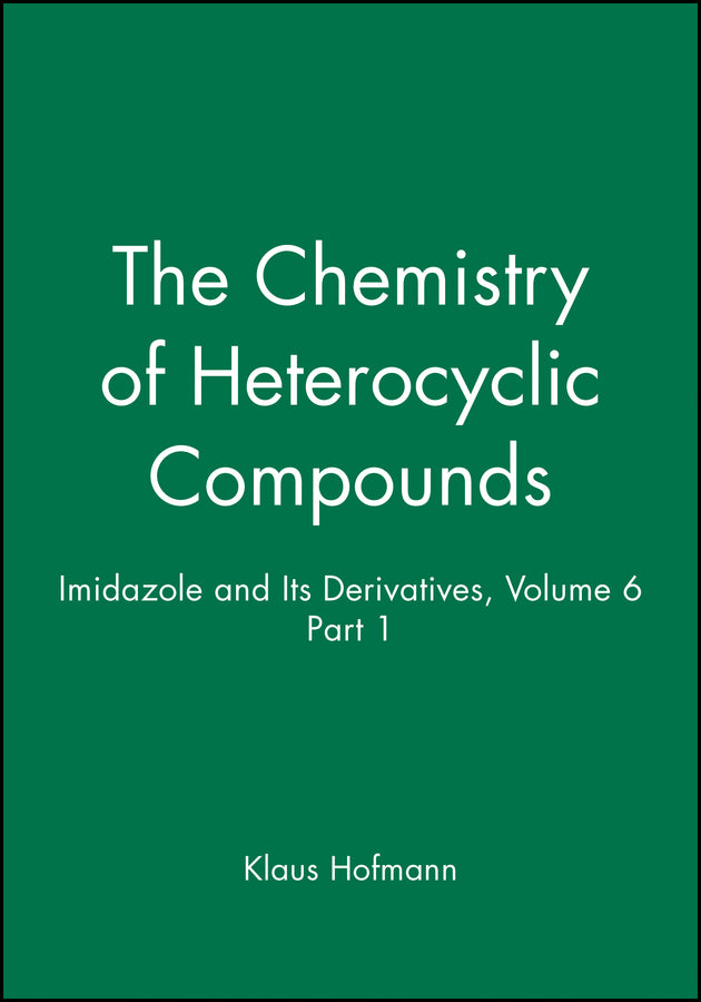 Imidazole and Its Derivatives, Volume 6, Part 1 (Hardback) 9780470376539