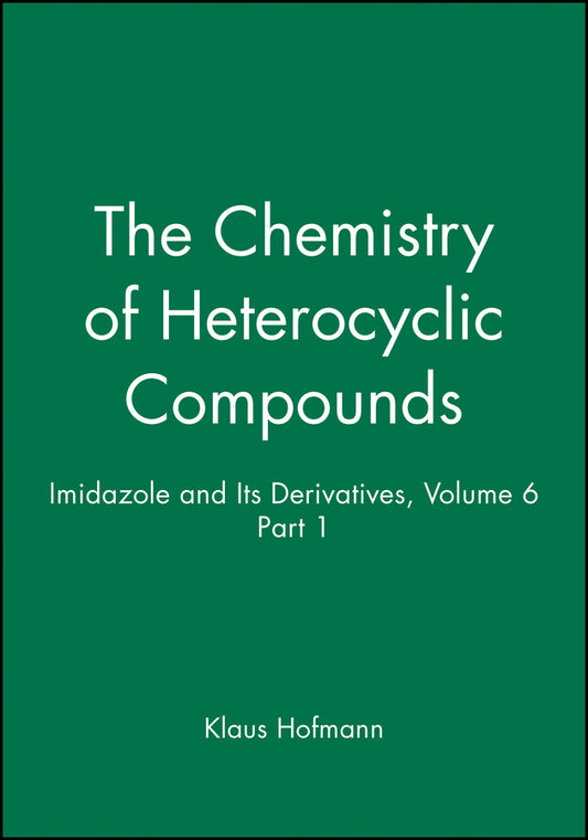 Imidazole and Its Derivatives, Volume 6, Part 1 (Hardback) 9780470376539