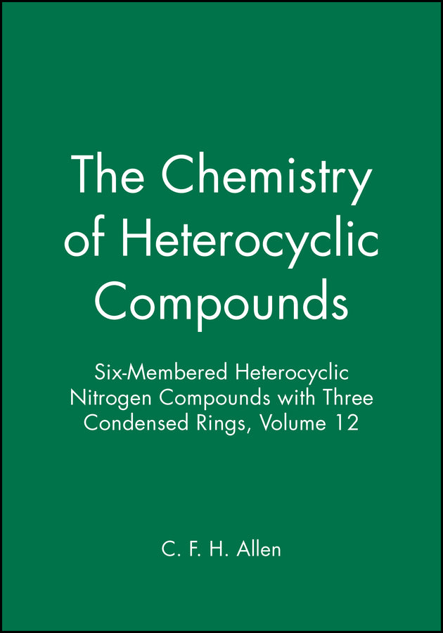 Six-Membered Heterocyclic Nitrogen Compounds with Three Condensed Rings, Volume 12 (Hardback) 9780470378519