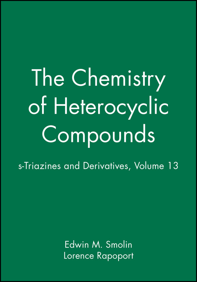 s-Triazines and Derivatives, Volume 13 (Hardback) 9780470378847
