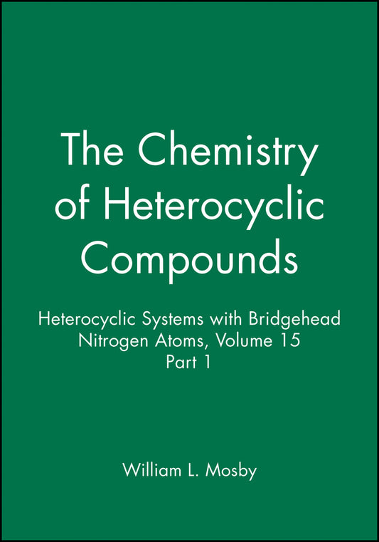 Heterocyclic Systems with Bridgehead Nitrogen Atoms, Volume 15, Part 1 (Hardback) 9780470380499