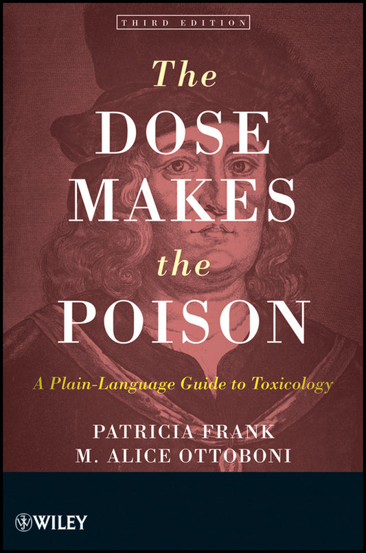 The Dose Makes the Poison; A Plain-Language Guide to Toxicology (Paperback / softback) 9780470381120