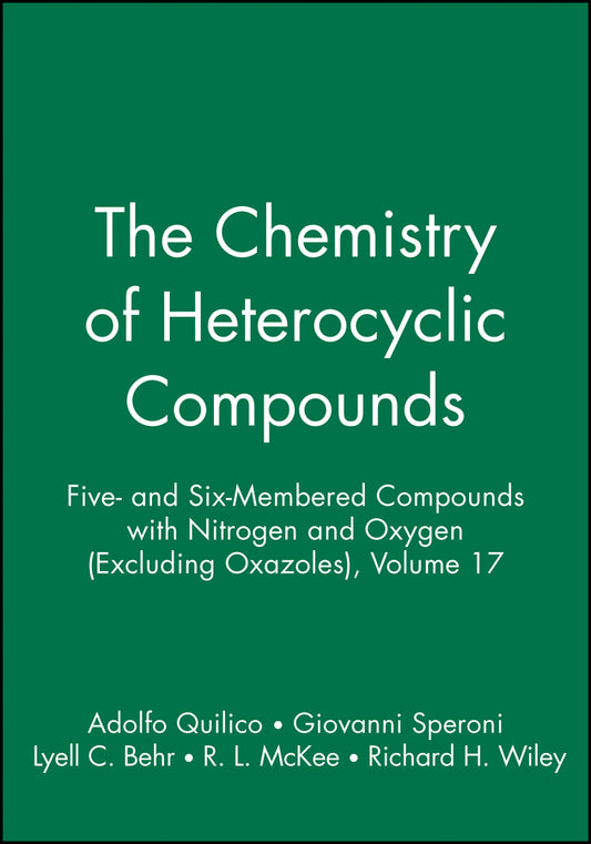 Five- and Six-Membered Compounds with Nitrogen and Oxygen (Excluding Oxazoles), Volume 17 (Hardback) 9780470381489