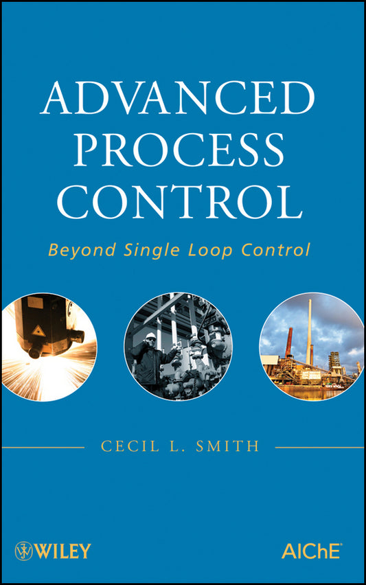 Advanced Process Control; Beyond Single Loop Control (Hardback) 9780470381977